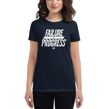 Load image into Gallery viewer, Failure is Progress Women&#39;s short sleeve t-shirt