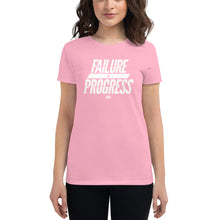 Load image into Gallery viewer, Failure is Progress Women&#39;s short sleeve t-shirt